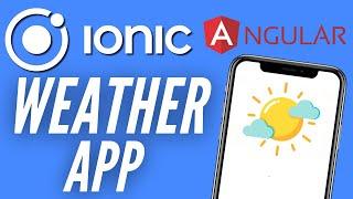 How to create your first mobile app using Ionic Angular - Javascript weather app tutorial