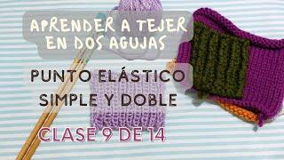 Punto Elástico simple y doble - 9° CLASE CURSO APRENDER A TEJER A DOS AGUJAS