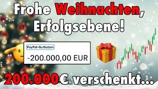 200.000€ verschenkt... 🫡 Frohe Weihnachten, Erfolgebene!