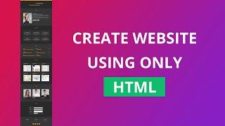 Create a website using only Html