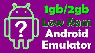 2gb RAM Android Emulator for PC 2022 | 4gb Ram | 1gb Ram