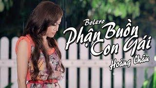 PHẬN BUỒN CON GÁI - HOÀNG CHÂU | OFFICIAL MUSIC VIDEO