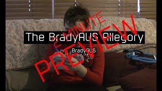 The BradyAUS Allegory - 2 Minute Preview