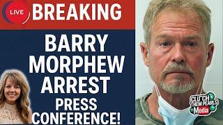 BREAKING: Barry Morphew Arrested AGAIN | Suzanne Morphew Press Conference 2025 [LIVE]