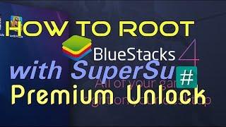 How to Root Bluestacks 4 with SuperSu  Premium Unlock