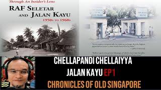 Chronicles of Old Singapore | Chellapandi Chellaiyya – Jalan Kayu & RAF Seletar Ep1: Kampong Spirit