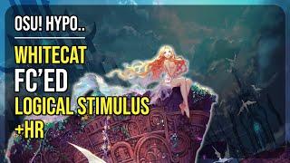 osu! Hypo.. | [8.7] WhiteCat FC'ed Logical Stimulus [owo] +HR