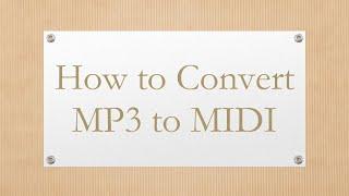 How to Convert MP3 to MIDI