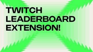 NEW STREAMELEMENTS TWITCH LEADERBOARD EXTENSION!