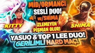 KİTTY YASUO w/ TOP 1 LEE @shimawr  GERİLİM DOLU HARD MAÇ! 2 KİŞİ TAŞIDIK!