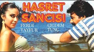 Hasret Sancısı Türk Filmi | FULL | FERDİ TAYFUR | ÇİĞDEM TUNÇ