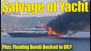 Floating Bomb in UK Port? | Salvage of Yacht Begins | Ep 400 SY News