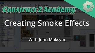 Creating Smoke Effects in Construct 2 - with John Maksym