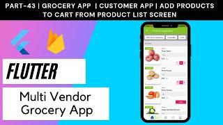 Flutter Multi Vendor Grocery App - Part 43 | Customer App  | Add to Cart # 2