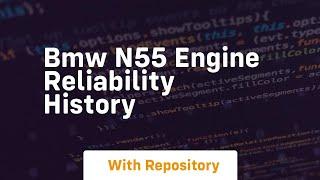 Bmw n55 engine reliability history