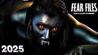 2025 - Fear Files - फियर फाइल्स - Hindi Tv Serial - haunted house - Horror New Episodes - #horror