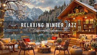 Relaxing Jazz Instrumental Music & Cozy Winter Coffee Shop Ambience  Smooth Jazz Music for Studying