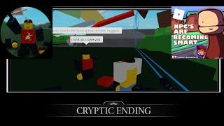 NPCs are becoming smart - CRYPTIC ENDING | WARNING: !FAKE GAME BLOOD! | Roblox (READ DESC)