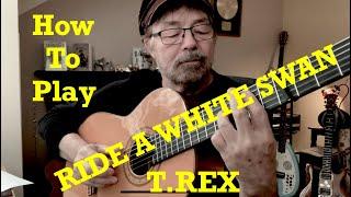 How To Play RIDE A WHITE SWAN - T.REX (Plus Free Charts!)