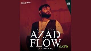 Azad Flow (Patla Sa Chora)