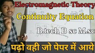 Continuity equation ||Electromagnetic Theory || Engineering Physics || JSSB FOR PHYSICS ||