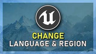 How To Change Language & Region in Unreal Engine 5