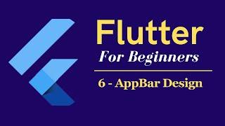 Flutter Tutorial for Beginners #6 - AppBar Design