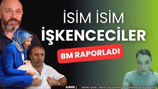 BM işkencecileri isim isim raporladı | Ajans #CANLIYAYIN