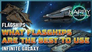 Infinite Galaxy - The Best Flagships to Invest In - Set the Base for Your Fleet