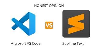 Sublime VS Visual Studio Code, Which One Is Better Which One To Use