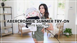 PETITE Abercrombie Summer Try-on Haul 2023