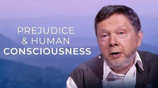 How Prejudice Can Affect the Collective Consciousness | Eckhart Tolle