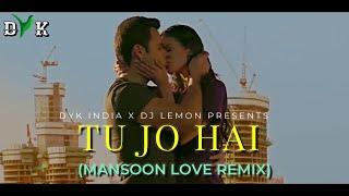 Tu Jo Hai | Mansoon Love Remix | DYK INDIA | DJ Lemon | Emran Hashmi | Mr X | New Song 2025