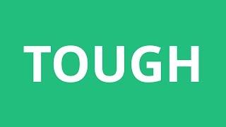 How To Pronounce Tough - Pronunciation Academy