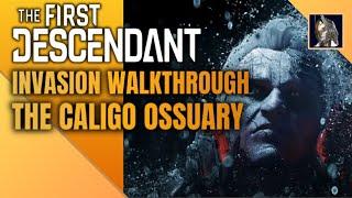 The Caligo Ossuary Invasion Gley Walkthrough - The First Descendant