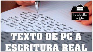 COMO CONVERTIR UN TEXTO DE PC A ESCRITURA MANUAL O SIMILAR