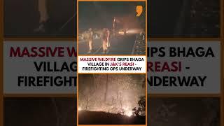 Massive Forest Fire in Reasi's Bhaga Village Near NH-144A | Firefighting Efforts Underway | News9