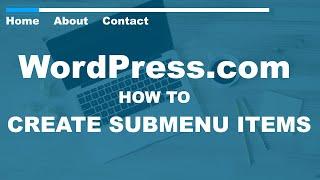 [WordPress.com] How to create a submenu and submenu items