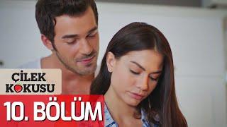 Çilek Kokusu 10. Bölüm (FULL HD)