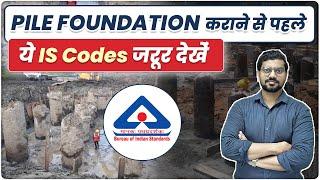 Important IS Codes for Pile Foundation | Test Procedure for Pile Foundation | Bridge Foundation