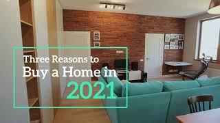 Three Reasons to Buy a Home in 2021