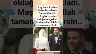 GAMZE ÖZÇELİK RESHAD STRİK ÇİFTİNDEN İÇİMİZİ ISITAN HABER 1 AY ÖNCE EVLENEN ÖZÇELİK HAMİLE OLDUĞUNU