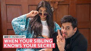 FilterCopy | When Your Sibling Knows Your Secret | Ft. Aditya Pandey & Devishi Madaan