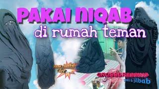 Pakai niqab di rumah teman (CROSSDRESSING)