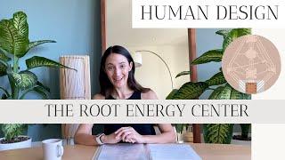 The Root Energy Center + the Root Gates (all of them)!