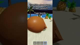 Top 5 weapons in item asylum