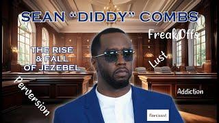 Sean "Diddy" Combs (The Plight of Jezebel in 2024) The Devil's Freaknik!!! Do NOT Miss This One!