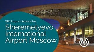 VIP Services for Sheremetyevo International Airport in Moscow, Russia | AssistAnt Global Concierge