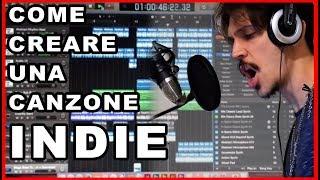 COME CREARE UNA CANZONE INDIE... SENZA ALCUN TALENTO -- Tutorial