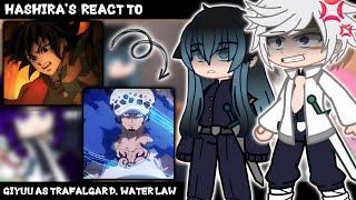 Hashira's React To Giyuu as Trafalgar Law ||GachaClub|| ||Demon Slayer||